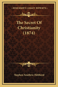 The Secret Of Christianity (1874)