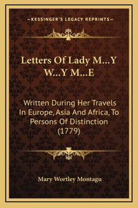 Letters Of Lady M...Y W...Y M...E