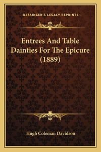 Entrees And Table Dainties For The Epicure (1889)