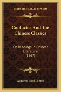Confucius And The Chinese Classics