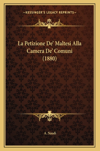La Petizione De' Maltesi Alla Camera De' Comuni (1880)