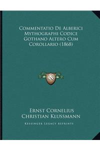 Commentatio De Alberici Mythographi Codice Gothano Altero Cum Corollario (1868)