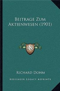Beitrage Zum Aktienwesen (1901)