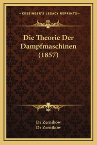 Die Theorie Der Dampfmaschinen (1857)
