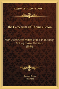 The Catechism Of Thomas Becon