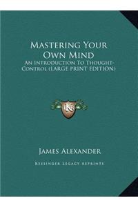 Mastering Your Own Mind