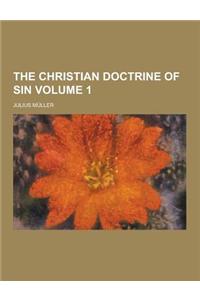 The Christian Doctrine of Sin Volume 1