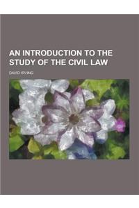 An Introduction to the Study of the Civil Law
