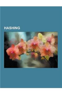 Hashing: 2-Choice Hashing, Bloom Filter, Coalesced Hashing, Collision (Computer Science), Comparison of Cryptographic Hash Func