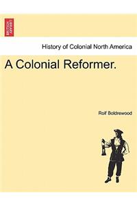 A Colonial Reformer.
