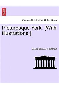 Picturesque York. [With Illustrations.]