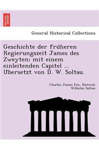 Geschichte Der Fru Heren Regierungszeit James Des Zweyten; Mit Einem Einleitenden Capitel ... U Bersetzt Von D. W. Soltau.