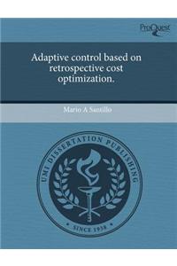 Adaptive Control Based on Retrospective Cost Optimization