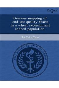 Genome Mapping of End-Use Quality Traits in a Wheat Recombinant Inbred Population