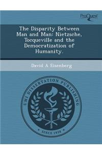 The Disparity Between Man and Man: Nietzsche