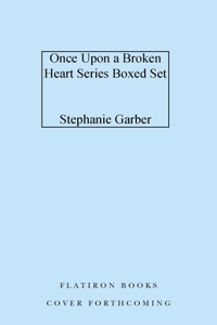 Once Upon a Broken Heart Series Hardcover Boxed Set