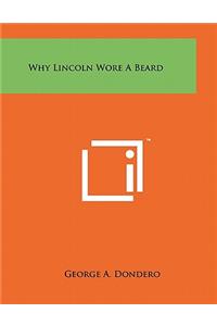 Why Lincoln Wore a Beard