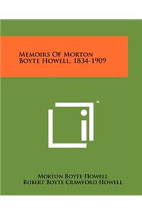 Memoirs Of Morton Boyte Howell, 1834-1909