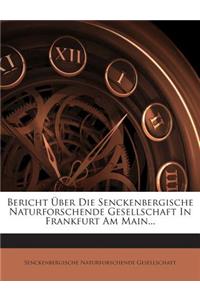 Bericht Uber Die Senckenbergische Naturforschende Gesellschaft in Frankfurt Am Main...