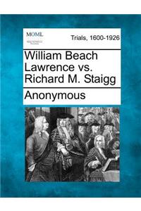 William Beach Lawrence vs. Richard M. Staigg