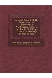 Annual Report of the Department of Inspection of Workshops, Factories and Public Buildings, Issue 25