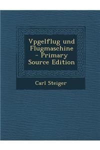 Vpgelflug Und Flugmaschine