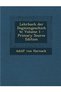 Lehrbuch Der Dogmengeschichte Volume 1