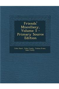 Friends' Miscellany, Volume 5