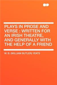 Plays in Prose and Verse