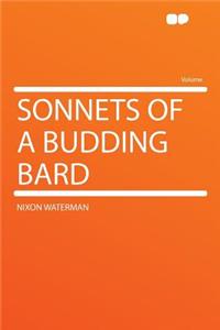Sonnets of a Budding Bard