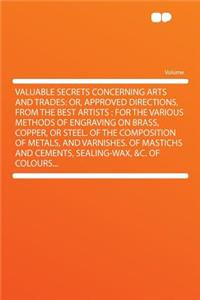 Valuable Secrets Concerning Arts and Trades