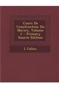 Cours de Construction Du Navire, Volume 1 - Primary Source Edition