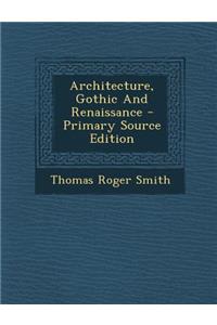 Architecture, Gothic and Renaissance