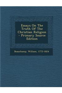 Essays on the Truth of the Christian Religion