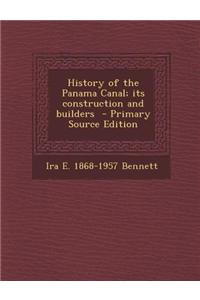 History of the Panama Canal; Its Construction and Builders