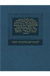 Ancient Double-Entry Bookkeeping: Lucas Pacioli's Treatise (A. D. 1494--The Earliest Known Writer on Bookkeeping) Reproduced and Translated with Repro