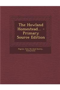 The Howland Homestead...