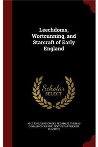 Leechdoms, Wortcunning, and Starcraft of Early England