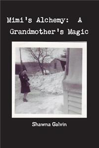 Mimi's Alchemy: A Grandmother's Magic