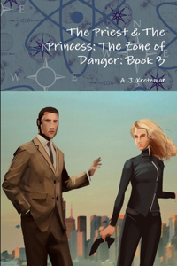 Priest & The Princess: The Zone of Danger: Book 3