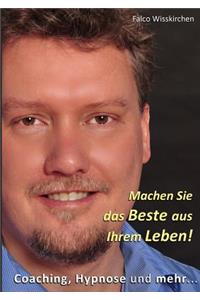 Machen Sie das Beste aus Ihrem Leben!