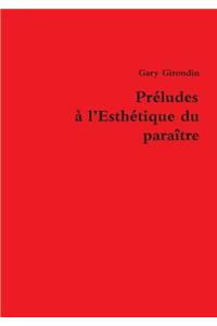 Preludes a L'esthetique Du Paraitre