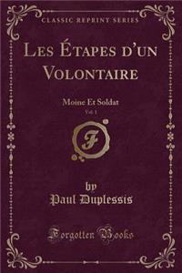 Les Étapes d'Un Volontaire, Vol. 1