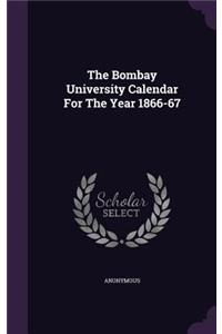 The Bombay University Calendar for the Year 1866-67