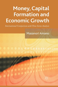 Money, Capital Formation and Economic Growth