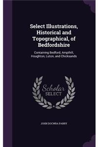Select Illustrations, Historical and Topographical, of Bedfordshire