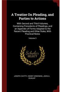 A Treatise on Pleading, and Parties to Actions