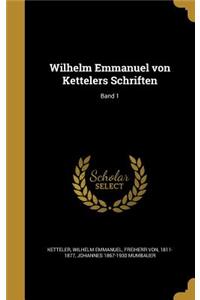 Wilhelm Emmanuel von Kettelers Schriften; Band 1