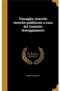 Vinzaglio; ricerche storiche pubblicate a cura del Comitato festeggiamenti