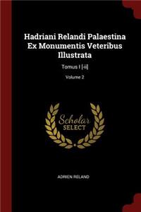 Hadriani Relandi Palaestina Ex Monumentis Veteribus Illustrata: Tomus I [-ii]; Volume 2